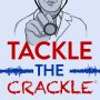 Tackle the Crackle